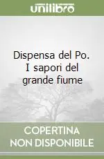 Prezzo Basso Dispensa del Po. I sapori del grande fiume