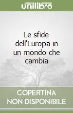 Acquista Ora Le sfide dell‘Europa in un mondo che cambia