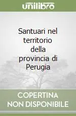 Affare Santuari nel territorio della provincia di Perugia