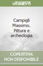 Promozione Campigli Massimo. Pittura e archeologia