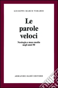Affare Le parole veloci. Neologia e mass media negli anni ‘90