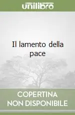 Scelto Dai Clienti Il lamento della pace