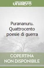 Offerta Del Giorno Purananuru. Quattrocento poesie di guerra