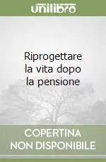 Offerta Lampo Riprogettare la vita dopo la pensione