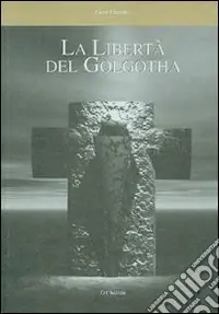 La libertà del golghota Di Tendenza