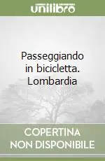 Passeggiando in bicicletta. Lombardia Affare