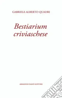 Offerta Speciale Bestiarium criviaschese