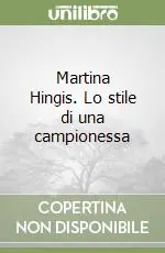 Martina Hingis. Lo stile di una campionessa Bestseller