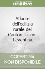 Atlante dell‘edilizia rurale del Canton Ticino. Leventina Prezzo Di Fabbrica