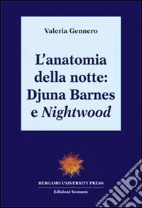 Prezzo Basso L‘anatomia della notte Djuna Barnes e Nightwood