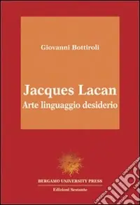 Jacques Lacan. Arte, linguaggio, desiderio Scelto Dai Clienti