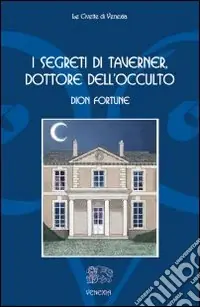 Offerta Del Giorno I segreti di Taverner, dottore dell‘occulto