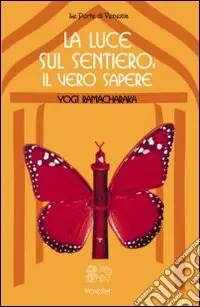 La luce sul sentiero il vero sapere Nuovo Arrivo