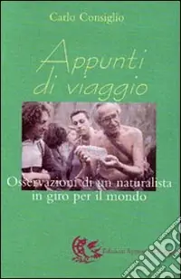 Quantità Limitata Appunti di viaggio. Osservazioni di un naturalista in giro per il mondo