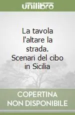 La tavola l‘altare la strada. Scenari del cibo in Sicilia Saldi