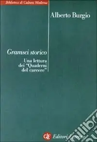 Gramsci storico. Una lettura dei «Quaderni del carcere» Novità