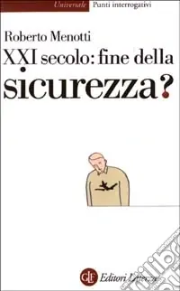 Ventunesimo secolo fine della sicurezza? Occasione Imperdibile
