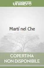 Martí nel Che Ultimissimo Modello