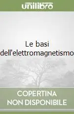 Spedizione Espresso Le basi dell‘elettromagnetismo