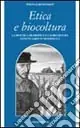 Etica e biocultura. La bioetica filosofica e l‘agricoltura geneticamente modificata Prezzo Scontato