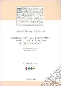 Motecta festorum totius anni cum communi sanctorum quaternis vocibus Popolare