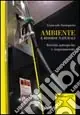 Ambiente e risorse naturali. Attività antropiche e inquinamento A Buon Prezzo