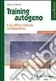 Training autogeno. Il più diffuso metodo di rilassamento Promo Stagionale