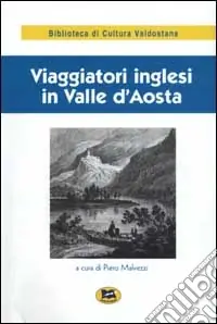 Super Prezzo Viaggiatori inglesi in Valle d‘Aosta (1800-1860)