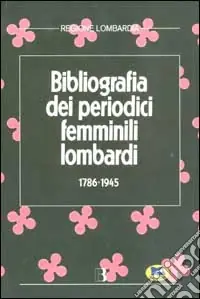 Bibliografia dei periodici femminili lombardi (1786-1945) Offerta Limitata