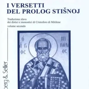 I versetti del Prolog stisnoj. Traduzione slava dei distici e monostici di Cristoforo di Mitilene. Vol. 2 Prezzo Basso