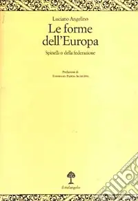 Le forme dell‘Europa. Spinelli o della federazione Must-Have