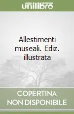 Super Prezzo Allestimenti museali. Ediz. illustrata