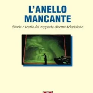 L‘anello mancante. Storia e teoria del rapporto cinema-televisione Economico