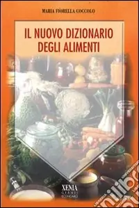 Il nuovo dizionario degli alimenti Nuovo Arrivo