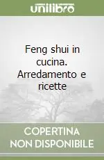 Direttamente Dal Produttore Feng shui in cucina. Arredamento e ricette