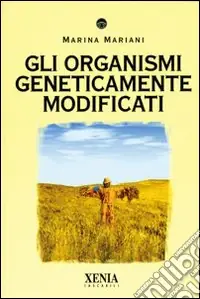 Offerta Del Giorno Gli organismi geneticamente modificati