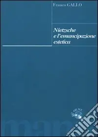 Nietzsche e l‘emancipazione estetica A Buon Prezzo