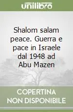 Offerta Lampo Shalom salam peace. Guerra e pace in Israele dal 1948 ad Abu Mazen