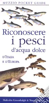 Riconoscere i pesci d‘acqua dolce d‘Italia e d‘Europa Prezzo Basso