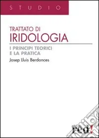 Affare Trattato di iridologia. Ediz. illustrata