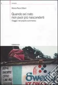 Più Venduto Quando sei nato non puoi più nasconderti. Viaggio nel popolo sommerso