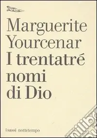 I trentatré nomi di Dio. Tentativo di un diario senza data e senza pronome personale. Testo francese a fronte Affare