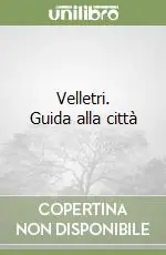 Velletri. Guida alla città Scelto Dai Clienti