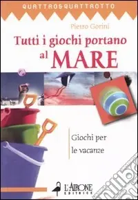 Tutti i giochi portano al mare. Giochi per le vacanze Direttamente Dal Produttore