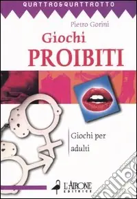 Soddisfatti O Rimborsati Giochi proibiti. Giochi per adulti