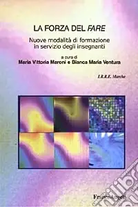 Economico La forza del fare. Nuove modalità di formazione in servizio degli insegnanti
