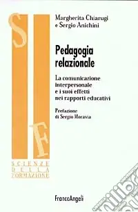 Scelto Dai Clienti Pedagogia relazionale. La comunicazione interpersonale e i suoi effetti nei rapporti educativi