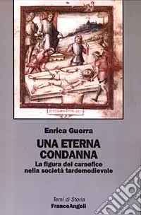 Una eterna condanna. La figura del carnefice nella società tardomedievale A Buon Prezzo
