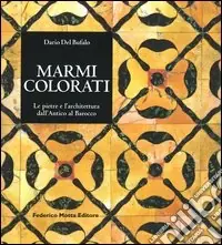 Compra Online Marmi colorati. Le pietre e l‘architettura dall‘antico al rinascimento. Ediz. illustrata