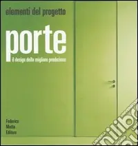 Nuova Collezione Porte. Il design della migliore produzione. Ediz. illustrata